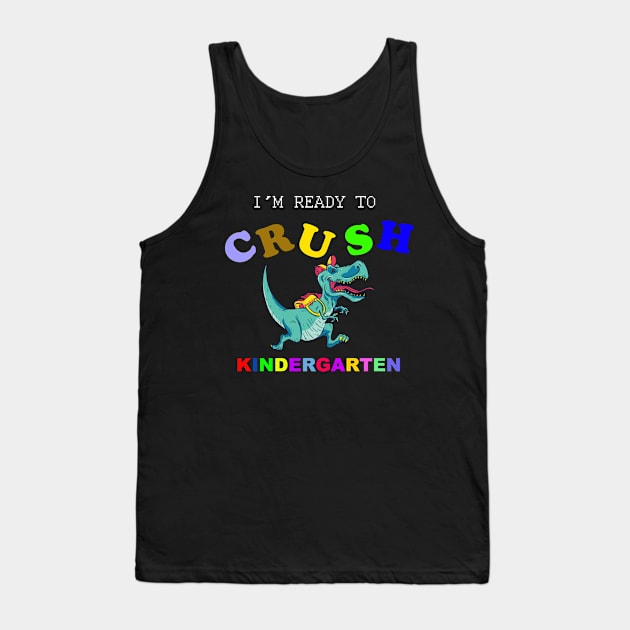 I'm Ready To Crush Kindergarten Tank Top by NICHE&NICHE